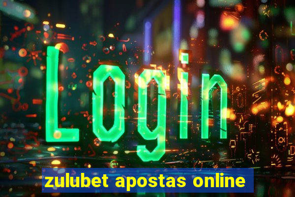 zulubet apostas online